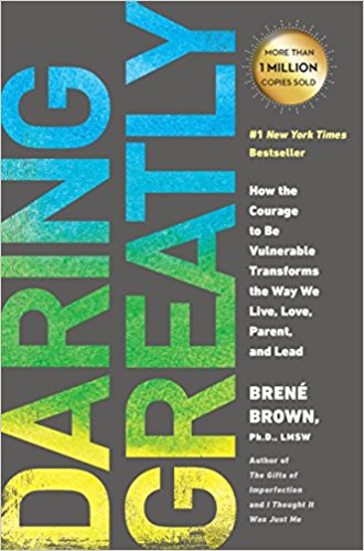 Daring Greatly: How the Courage to Be Vulnerable Transforms the Way We Live, Love, Parent, and Lead Book Cover