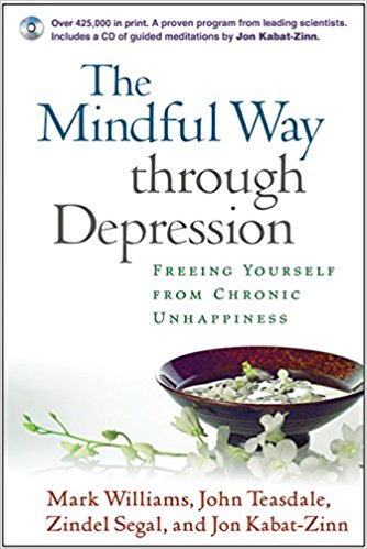 The Mindful Way Through Depression: Freeing Yourself form Chronic Unhappiness Book Cover
